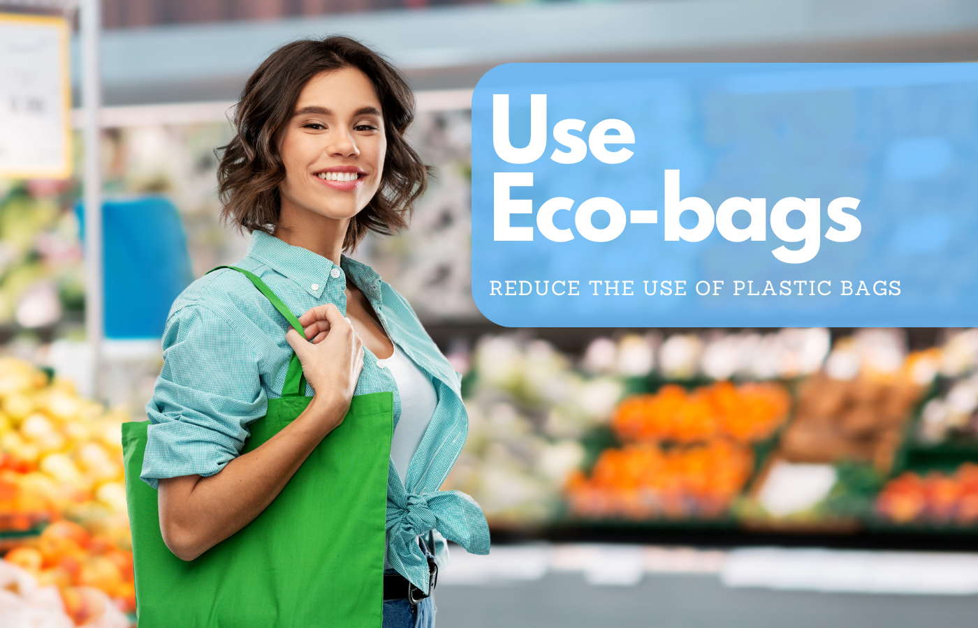 Use Eco-bags